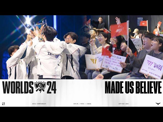 Made Us Believe l 2024 World Champions T1 l Worlds 2024