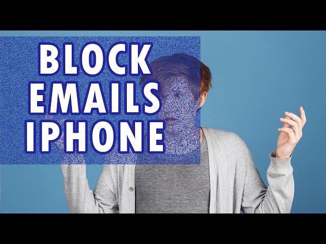 How to Block Emails on iPhone