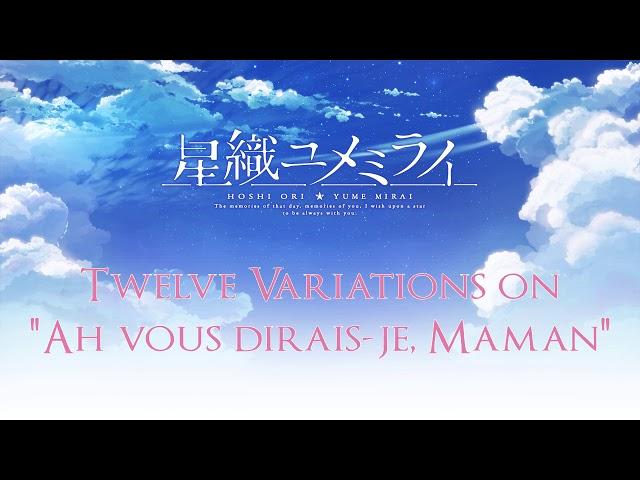 Hoshi Ori Yume Mirai OST - Twelve Variations on "Ah vous dirais-je, Maman"