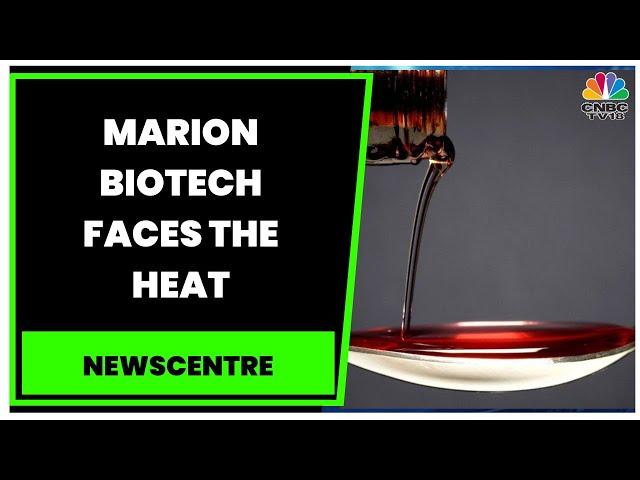 Cough Syrup Deaths In Uzbekistan: Marion Biotech Faces The Heat | Newscentre | CNBC-TV18