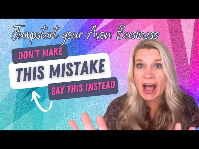 How to Jump Start an Avon Business and be Successful |  Must-Send Scripts | Sell Avon Online Series