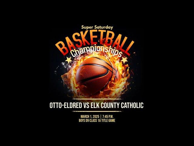 FUN Bank Hoops: Otto-Eldred vs. Elk County Catholic | Boys D9 Class 1A Title Game