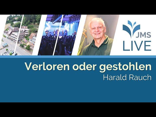 Verloren oder gestohlen | Harald Rauch | JMS Predigt 23.02.2025 (LIVE)