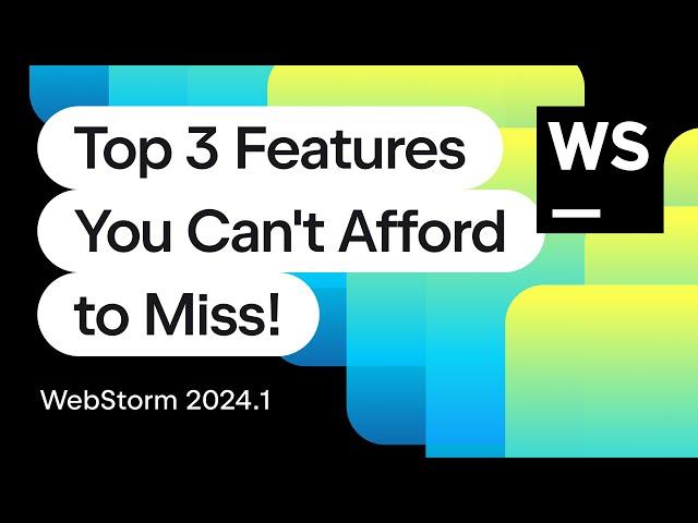 WebStorm 2024.1 Explained: 3 New Features You Can't Afford to Miss!