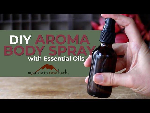 DIY Aroma Body Sprays with Essential Oils