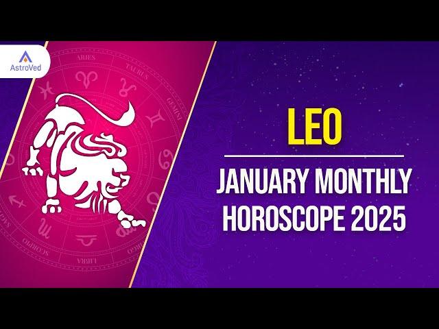 Leo January 2025 Monthly Horoscope Predictions | January 2025 Horoscope | Astrology January 2025