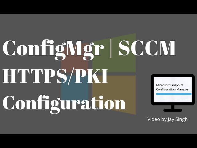 Part 11: ConfigMgr (SCCM) HTTPS/PKI Configuration