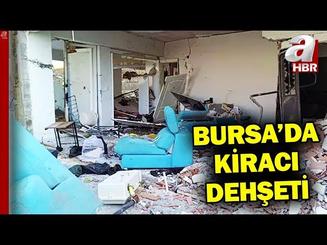 Bursa'da kiracı dehşeti! Ev sahibiyle tartışan kiracı, gazı açarak evi havaya uçurdu | A Haber