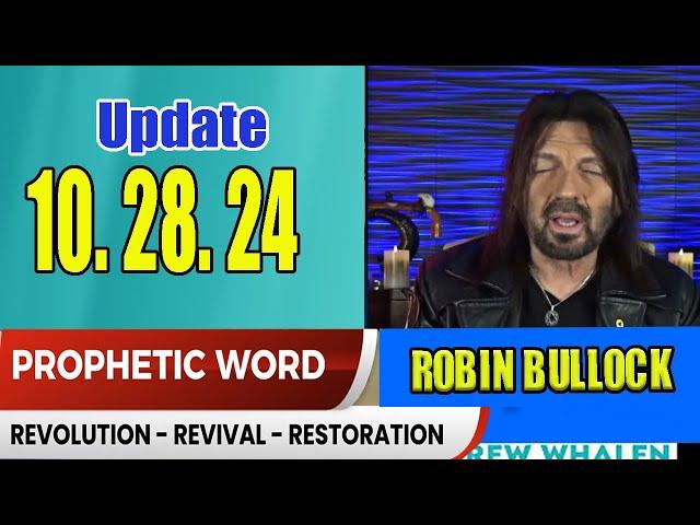 Robin Bullock Prophetic Word Update 10.28.24 -  SPECIAL INTELLIGENCE BRIEFING WITH ROBIN & STEVE