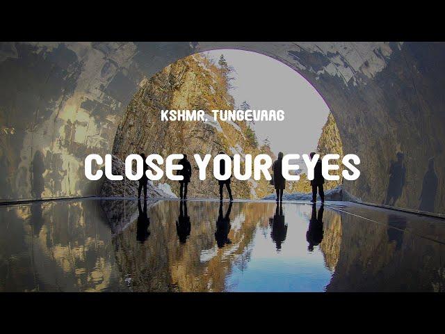 KSHMR, Tungevaag - Close Your Eyes (Lyrics)