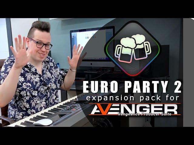 Vengeance Producer Suite - Avenger Walkthrough: Euro Party 2 with Bartek