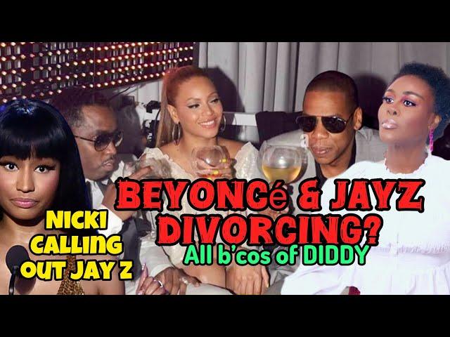 AND SO IT BEGINNS, JAY Z AND BEYONCE DIVORCING B'COS OF DIDDY? NICKI MINAJ ASLO CONFRONTS JAY Z! 