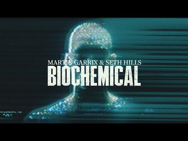 Martin Garrix & Seth Hills - Biochemical (Official Video)