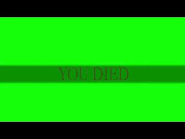 Dark Souls You Died Green Screen Effect + Sound (HD)