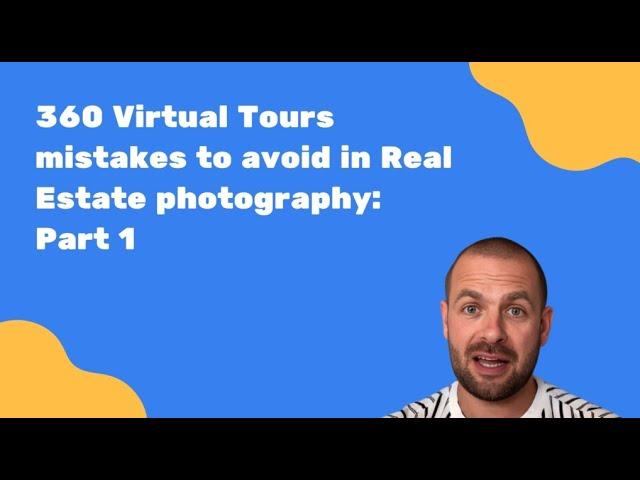 360 virtual tours mistakes to avoid in real estate