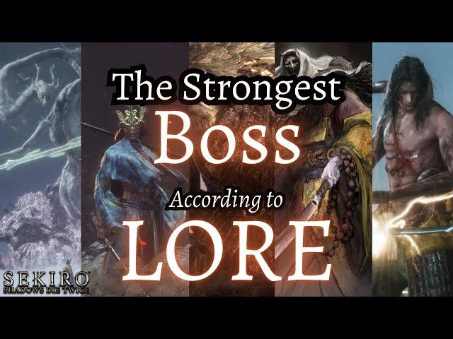 Sekiro: Ranking Bosses Strength Based on Lore