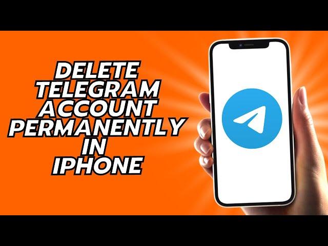 How To Delete Telegram Account Permanently In iPhone - Easy!