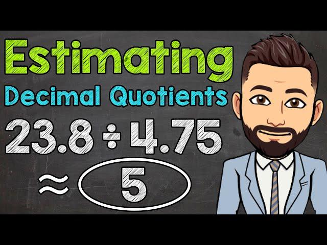 Estimating Decimal Division | Math with Mr. J