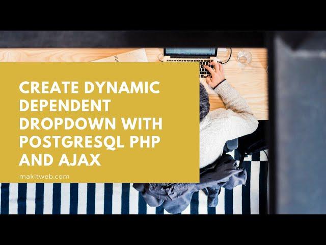 Create Dynamic Dependent Dropdown with PostgreSQL PHP and AJAX