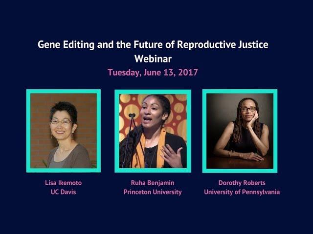 Gene Editing and the Future of Reproductive Justice
