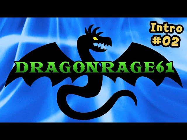 DragonRage61 Second Intro