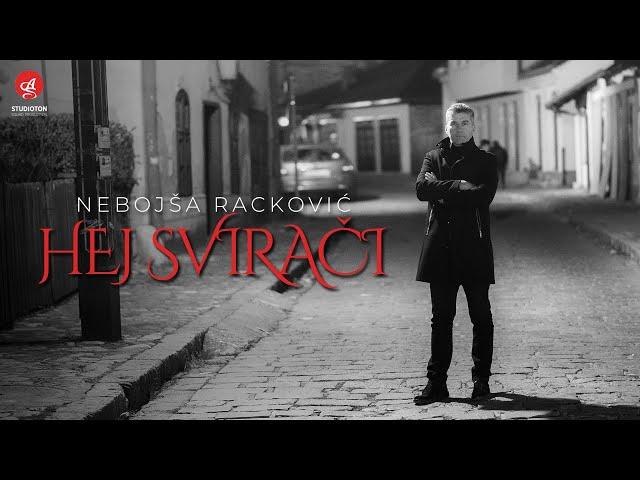 NEBOJSA RACKOVIC - HEJ SVIRACI (OFFICIAL VIDEO)