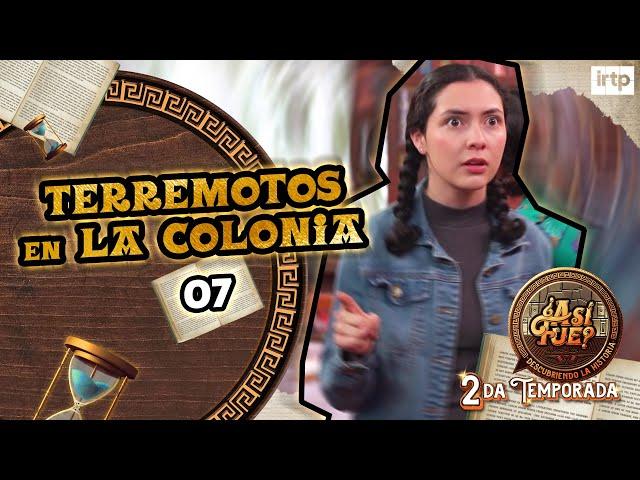 7. Terremotos en la colonia - ¿Así fue? Descubriendo la historia - Temporada 2