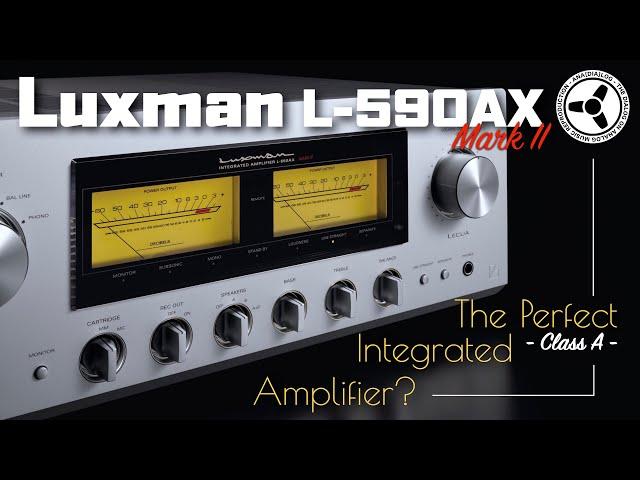 Luxman L-590AXII: The perfect class A integrated amplifier?