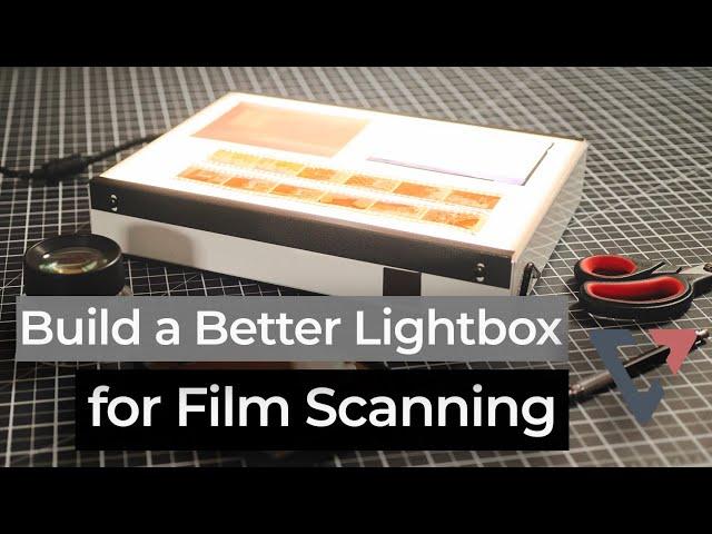 Building a Better Film Scanning Lightbox | Film Photography