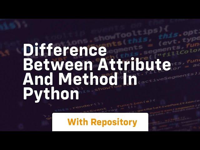 difference between attribute and method in python