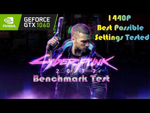 GTX 1060 ~ Cyberpunk 2077 Benchmark Test | 1440P Best Possible Settings Tested