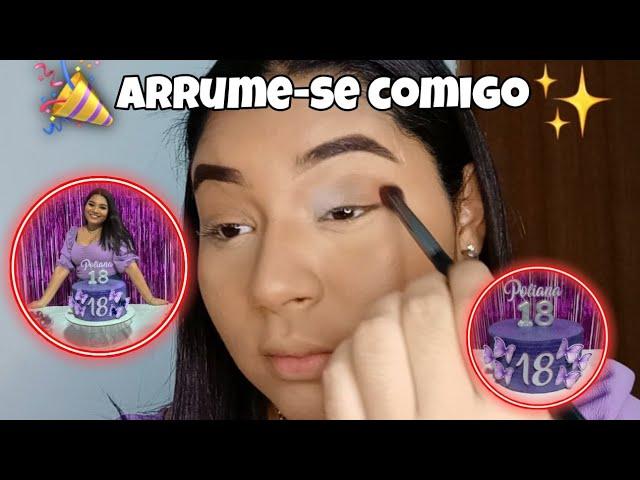 ARRUME-SE COMIGO PARA MEU ANIVERSÁRIO DE 18 ANOS! 