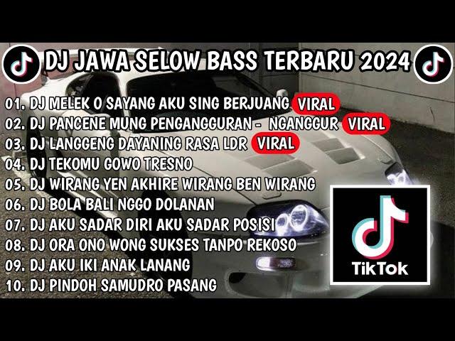 DJ JAWA SELOW BASS TERBARU 2024 || DJ MELEK O SAYANG AKU SING BERJUANG SIGAR FULL ALBUM VIRAL