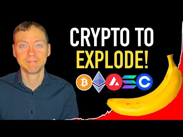 Crypto To Explode! - The Banana Zone Part 2 is NOW! 