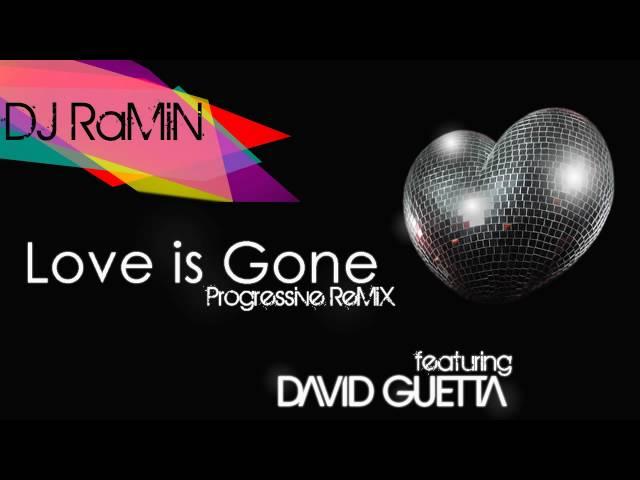 David Guetta - Love is Gone (DJ RaMiN Progressive ReMiX)