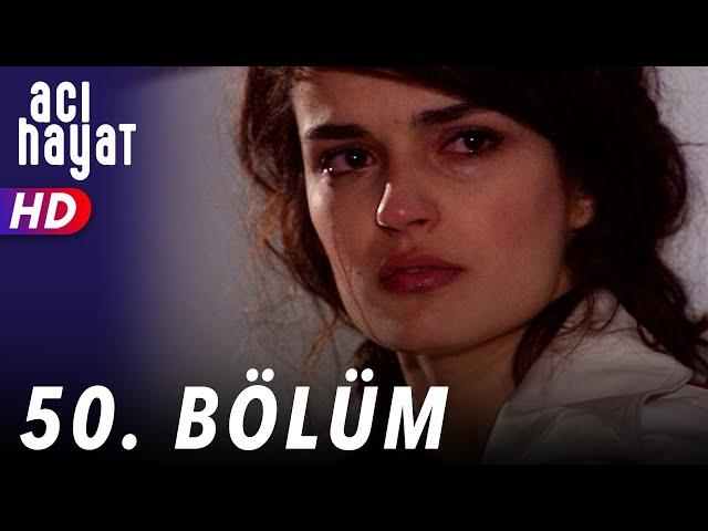 Acı Hayat 50.Bölüm Full HD