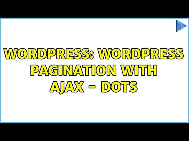 Wordpress: WordPress Pagination with ajax - Dots