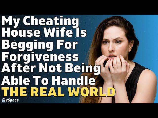 Cheating Wife Of 5 Years Is Begging For Forgiveness After Entering The Real | Relationship Stories