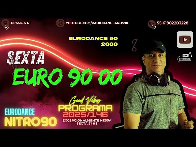 SEXTA EURO NITRO  90 MIXED BY DJ EDIVAN FREIRE COM O MELHOR DOS ANOS 80 90 & 2000   2024/146