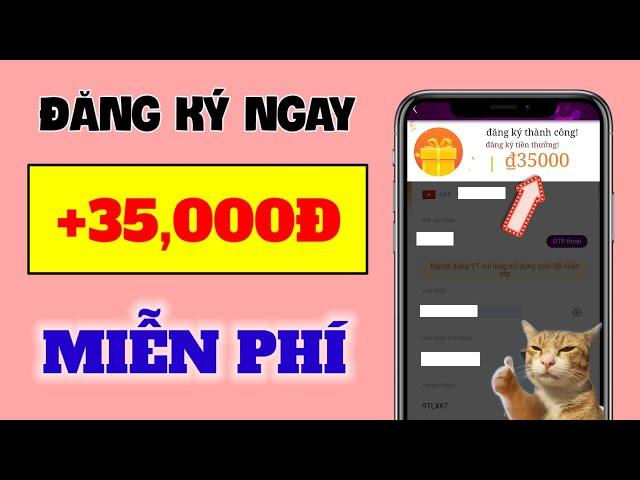 App Kiếm Tiền Online Trên Điện Thoại, Nhận 35K Miễn Phí Khi Đăng Ký