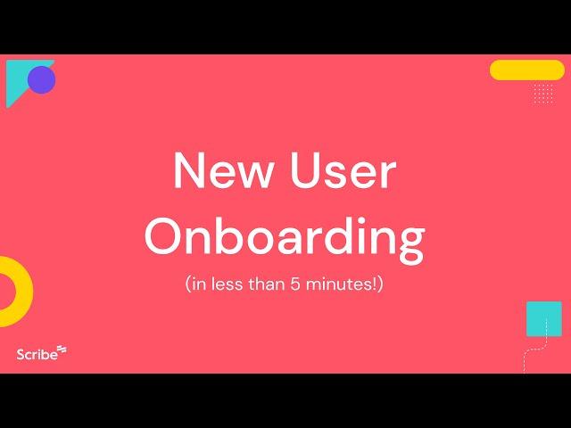 Scribe New User Onboarding