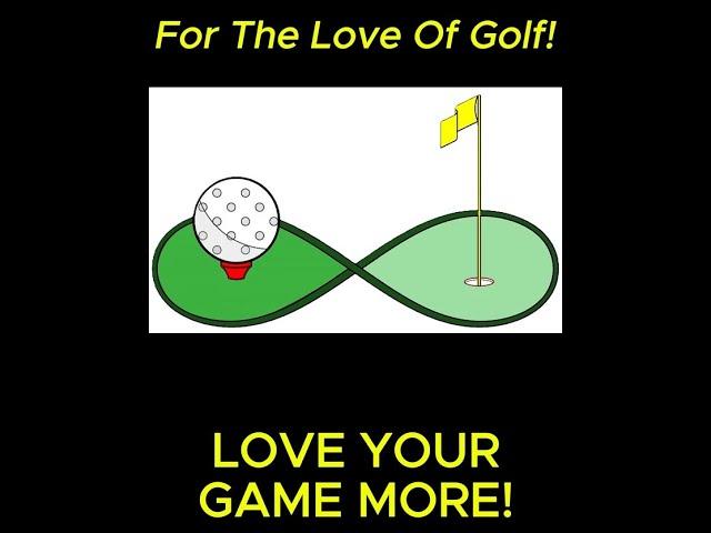 Hole # 1 - WELCOME TO For the Love of Golf!