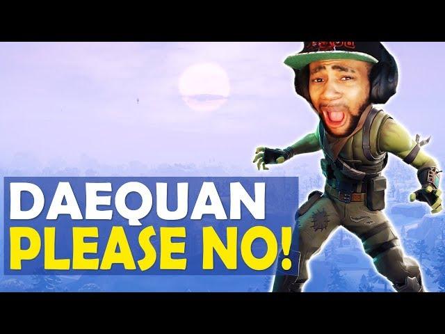 DAEQUAN PLEASE NO....