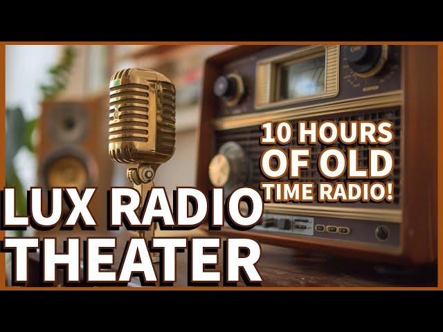 Legendary Drama: LUX Theater Old Time Radio Marathon