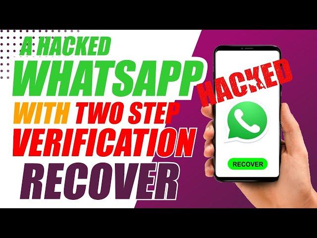 WhatsApp Hacked? Regain Control with this Two-Step Verification Bypass Technique