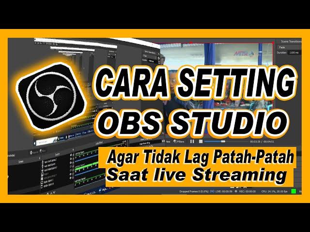 Cara Setting OBS Agar Tidak Lag / patah-patah saat Live Streaming