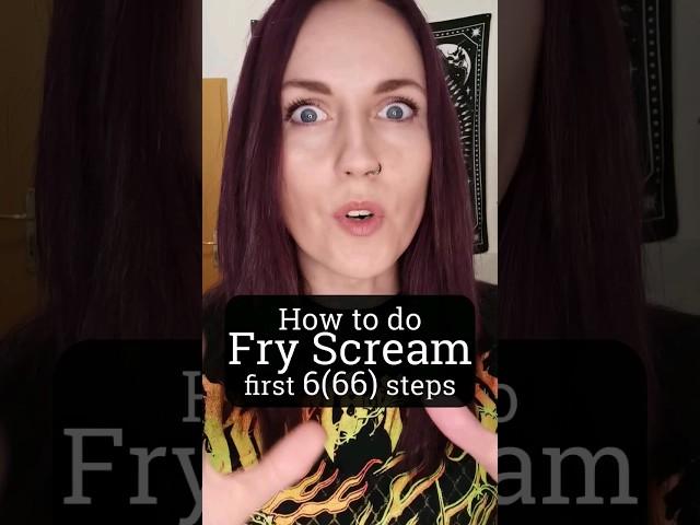 How to do Fry Scream. First 6(66) steps.