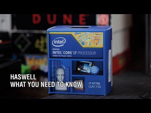 Intel Haswell: What You Need To Know About the 4th Gen Intel CPUs