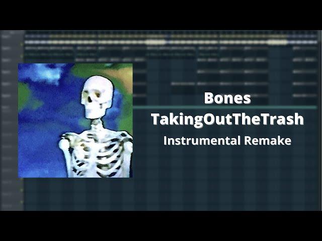 Bones - TakingOutTheTrash FL Studio Remake (reprod. by iBlazeManz)