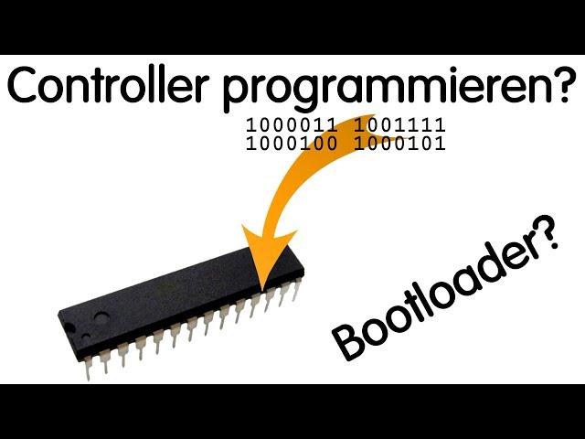  Wie programmiert man einen Mikrocontroller  Arduino, Bootloader und co.